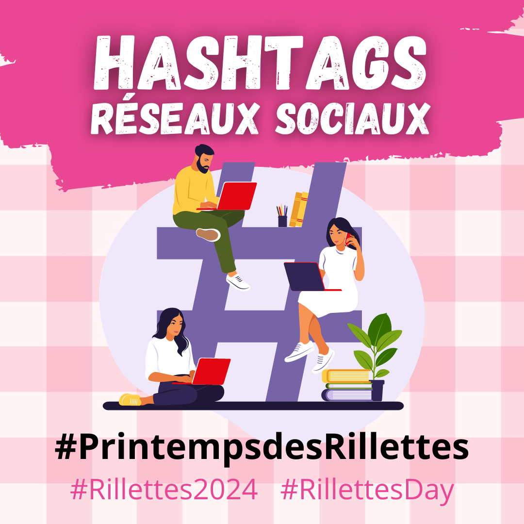 Hashtags officiels du #PrintempsdesRillettes 2024