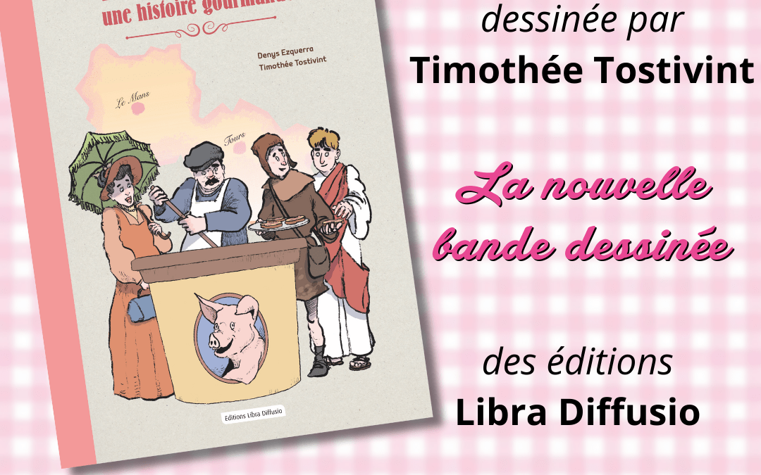 Les rillettes, une histoire gourmande : nouvelle bande dessinée chez Libra Diffusio