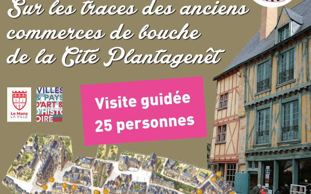 Visite guidée : les anciens commerces de bouche de la Cité Plantagenêt
