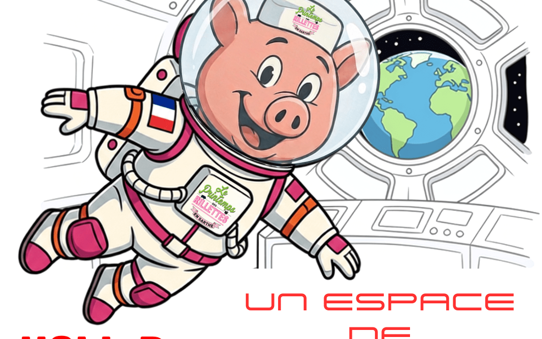Henrillette à la Foire du Mans, 10-14 septembre. Thème 2026 : Un espace de Rillettes. Image : Henrillette astronaute dans la station spatiale